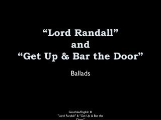 “Lord Randall” and “Get Up &amp; Bar the Door”