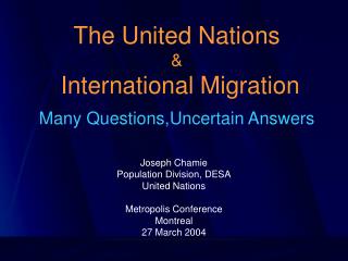 The United Nations &amp; International Migration Many Questions,Uncertain Answers