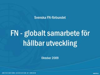 Svenska FN-förbundet FN - globalt samarbete för hållbar utveckling