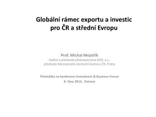 Globální rámec exportu a investic pro ČR a střední Evropu