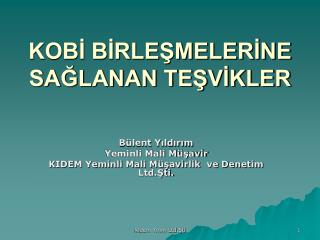 KOBİ BİRLEŞMELERİNE SAĞLANAN TEŞVİKLER