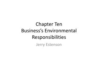 Chapter Ten Business’s Environmental Responsibilities