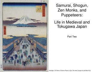 Samurai, Shogun, Zen Monks, and Puppeteers: Life in Medieval and Tokugawa Japan Part Two