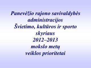 Panevėžio r. savivaldybės švietimo būklė 2007–2011 metai