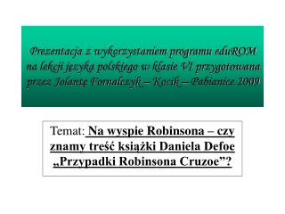 Temat: Na wyspie Robinsona – czy znamy treść książki Daniela Defoe „Przypadki Robinsona Cruzoe”?