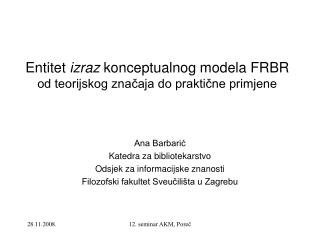 Entitet izraz konceptualnog modela FRBR od teorijskog značaja do praktične primjene