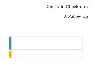 Check-in Check-out: A Follow Up