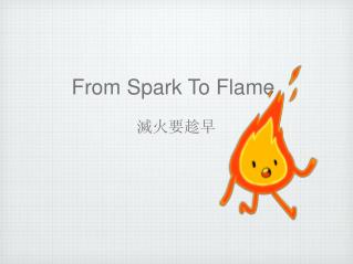From Spark To Flame