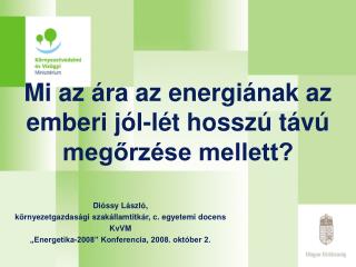 Mi az ára az energiának az emberi jól-lét hosszú távú megőrzése mellett?