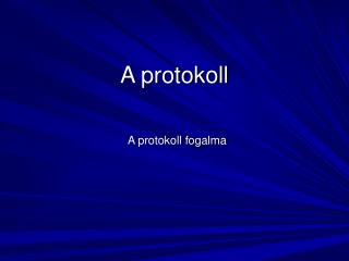 A protokoll