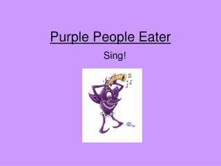 Purple People Eater