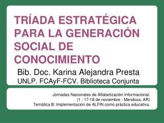 TRÍADA ESTRATÉGICA PARA LA GENERACIÓN SOCIAL DE CONOCIMIENTO