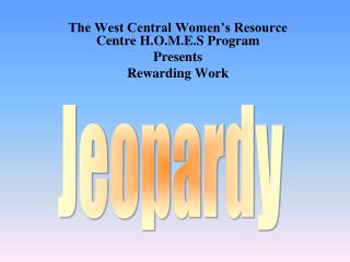 The West Central Women’s Resource Centre H.O.M.E.S Program Presents Rewarding Work