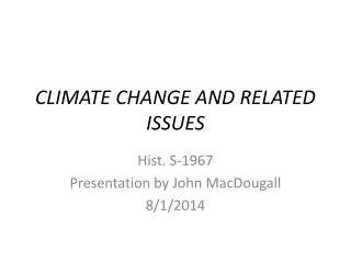 CLIMATE CHANGE AND RELATED ISSUES