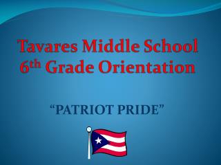 Tavares Middle School 6 th Grade Orientation