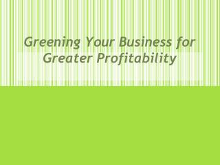 Greening Your Business for Greater Profitability