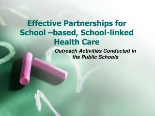Effective Partnerships for School –based, School-linked Health Care