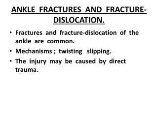 ANKLE FRACTURES AND FRACTURE-DISLOCATION.