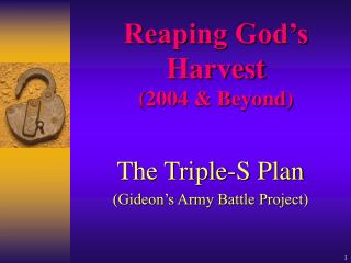 Reaping God’s Harvest (2004 &amp; Beyond)