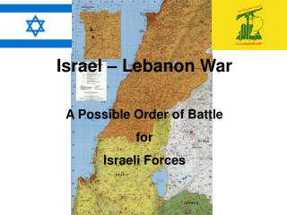 Israel – Lebanon War A Possible Order of Battle for Israeli Forces