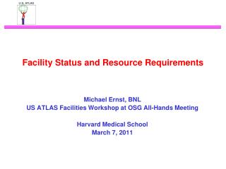 Facility Status and Resource Requirements