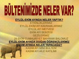 EYLÜL-EKİM AYINDA NELER YAPTIK? ETKİNLİKLERİMİZ EYLÜL-EKİM AYI KAVRAMLARIMIZ EYLÜL AYI MEYVESİ