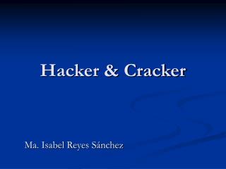 Hacker &amp; Cracker