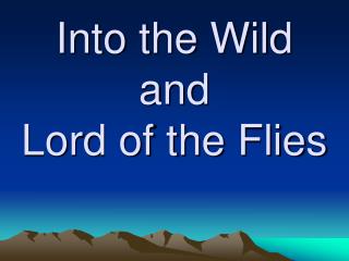 Into the Wild and Lord of the Flies