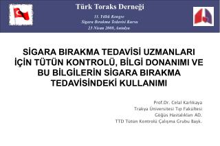 Prof.Dr. Celal Karlıkaya Trakya Üniversitesi Tıp Fakültesi Göğüs Hastalıkları AD.