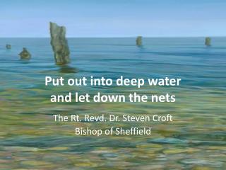 Put out into deep water and let down the nets