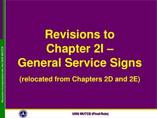 Revisions to Chapter 2I – General Service Signs (relocated from Chapters 2D and 2E)
