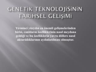 GENETİK TEKNOLOJİSİNİN TARİHSEL GELİŞİMİ