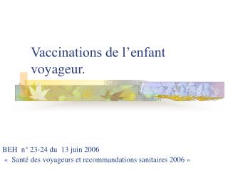 Vaccinations de l’enfant voyageur.