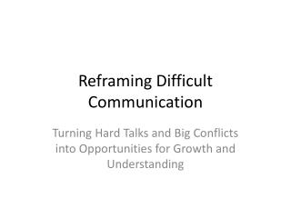 Reframing Difficult Communication