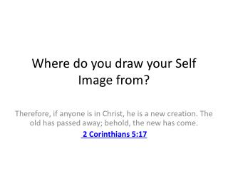 Where do you draw your Self Image from?