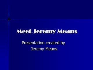 Meet Jeremy Means
