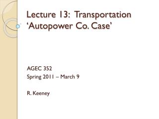 Lecture 13: Transportation ‘ Autopower Co. Case’