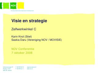 Visie en strategie Zelfwerkwinkel C Karin Knol (Stiel) Saskia Daru (Vereniging NOV / MOVISIE)