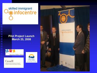 Pilot Project Launch March 25, 2008