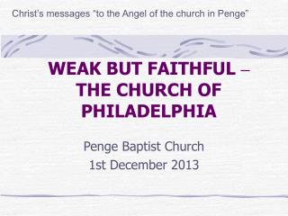 WEAK BUT FAITHFUL – THE CHURCH OF PHILADELPHIA