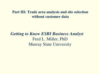 Part III: Trade area analysis and site selection without customer data