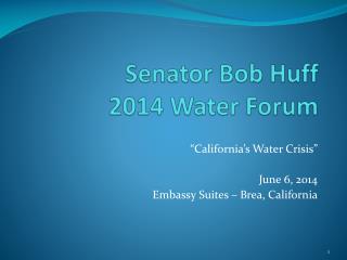 Senator Bob Huff 2014 Water Forum