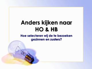 Anders kijken naar HO &amp; HB