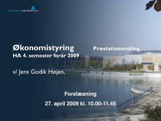 Økonomistyring 		Præstationsmåling HA 4. semester forår 2009