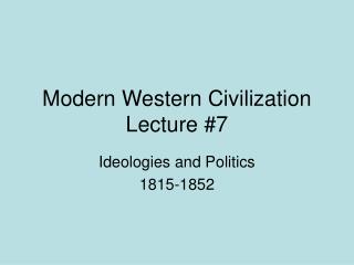 Modern Western Civilization Lecture #7