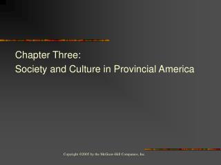Chapter Three: Society and Culture in Provincial America