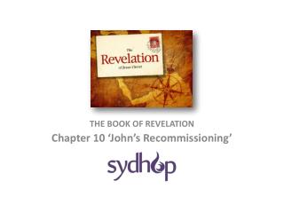 THE BOOK OF REVELATION Chapter 10 ‘John’s Recommissioning’