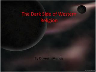 The Dark Side of Western Religion