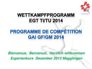 Wettkampfprogramm EGT Ti /Tu 2014 Programme de compétition GAI gf/ gm 2014