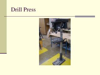 Drill Press